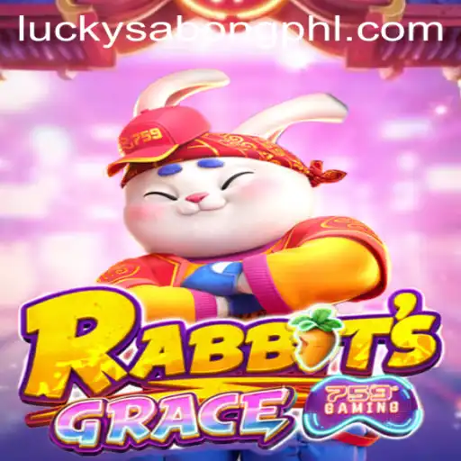The Exciting World of RabbitsGrace and the Thrill of LuckySabong